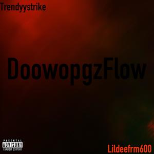 DoowopgzFlow (feat. Lildeefrm600) (Explicit)
