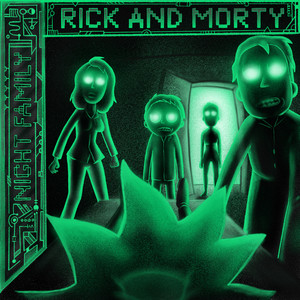 Night Family (feat. Ryan Elder) (from "Rick and Morty: Season 6")