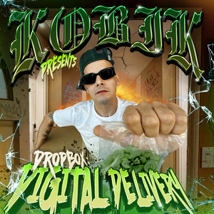 KOBIK PRESENTS DROPBOX: DIGITAL DELIVERY (Explicit)