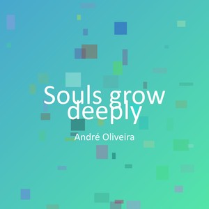 Souls grow deeply