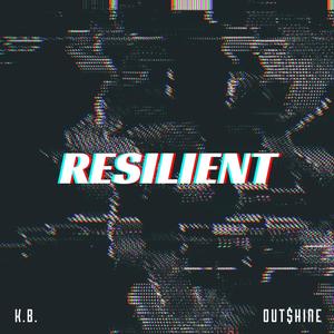 Resilient (feat. Out$hine) [Explicit]