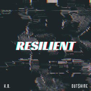 Resilient (feat. Out$hine) (Explicit)
