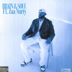 Brain & Soul (feat. Zaa Nurty) (Explicit)