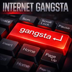 Internet Gangsta (Explicit)