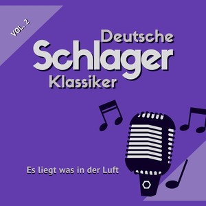 Es Liegt Was in Der Luft (Deutsche Schlager Klassiker), Vol. 2