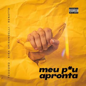 Meu Pau Apronta (feat. Kira Spirandelli & Renatto) [Explicit]