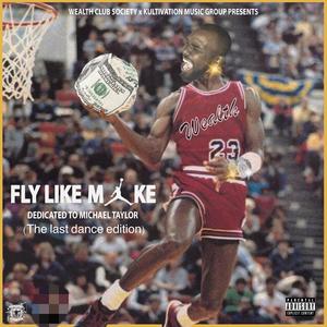 Fly Like Mike (The Last Dance Edition) [Explicit]