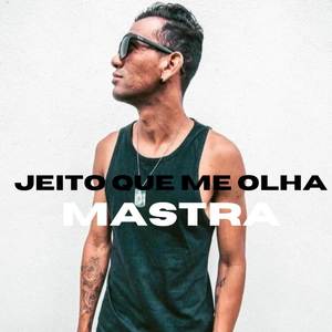 Jeito Que Me Olha (Explicit)