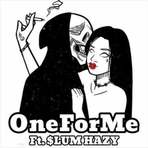 One For Me (feat. Slum Hazy)