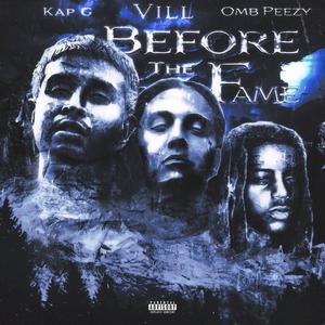 Before The Fame (feat. OMB Peezy & Kap G) [Explicit]