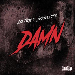 DAMN (feat. Juggn4Lyfe) [Explicit]