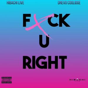 Fxck U Right (feat. Drevo Coolidge, K Dubb & Brocko) (Explicit)