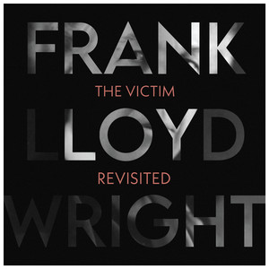 Frank Lloyd Wright (Revisited 2024)