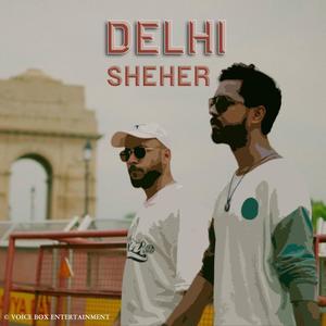 Dilli Sheher (feat. AV) (Explicit)