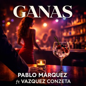 Ganas (feat. Vazquez Conzeta)