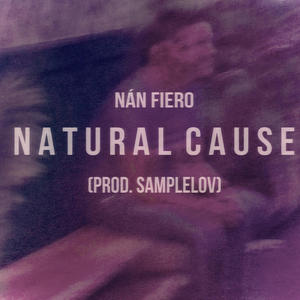 Natural Cause (feat. Samplelov) (Explicit)