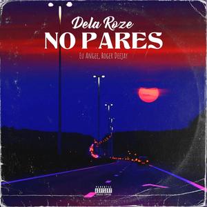 No Pares (feat. Eu Angee & Roger Deejay) [Explicit]