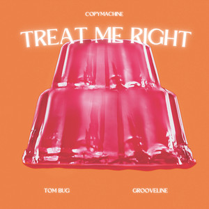 Treat Me Right