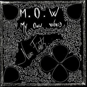 M.O.W (My Own World)