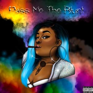 Pass Me The Blunt (Explicit)