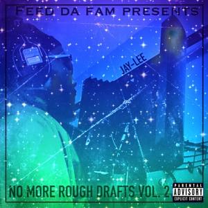 No More Rough Drafts, Vol. 2 (Explicit)