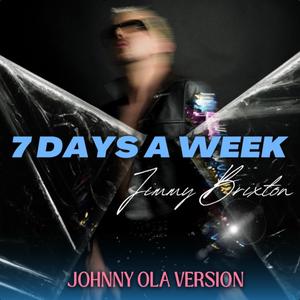 7 Days A Week (Johnny Ola Remix)