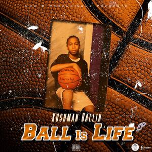 Ball Is Life (Explicit)