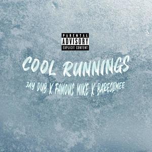 Cool Runnings (feat. Famous Mike & Bareslimee) (Explicit)
