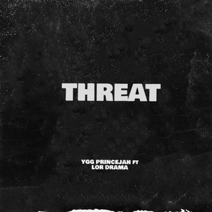 THREAT (feat. lor drama) [Explicit]