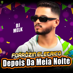 Forrózim Elétrico Depois Da Meia Noite (Explicit)