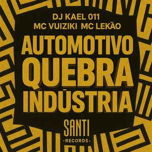 Automotivo Quebra Indústria (Explicit)
