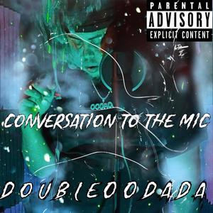 Conversations To The Mic (Explicit)