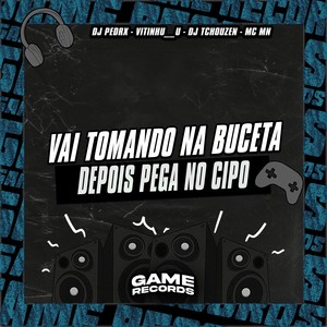VAI TOMANDO NA BUCETA DEPOIS PEGA NO CIPO (Explicit)