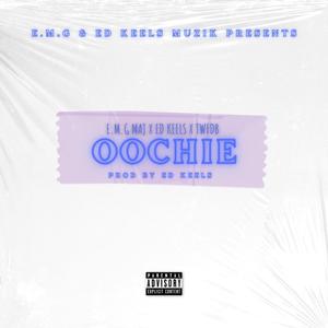 Oochie (feat. Ed Keels & Twfdb) (Explicit)
