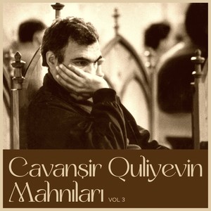 Cavanşir Quliyevin Mahnıları, Vol. 3