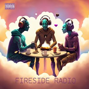 Fireside Radio (feat. Miaky & dRAgoN Of tHe eASt) (Explicit)