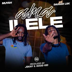 Ama ilele (feat. Dagger Lsk) [Explicit]