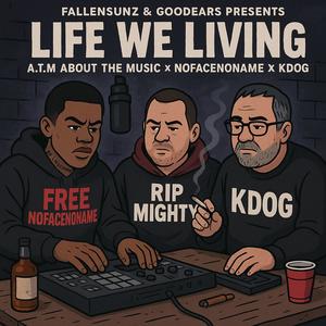 Life we living (feat. Nofacenoname & Kdog) (Explicit)