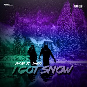 I Got Snow (Explicit)