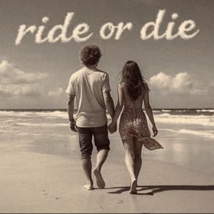 ride or die