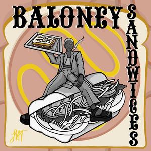 Baloney Sandwiches (Explicit)