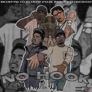 No Hook, Pt. 4(feat. 392DHarp, 24Lik, 392 Lil Head & BM Rob) (Explicit)