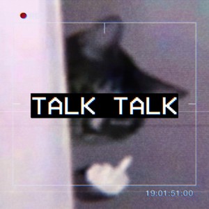 Talk Talk (Explicit)