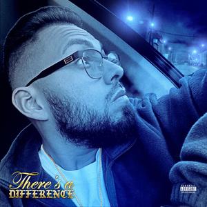 There's a Difference (Explicit)