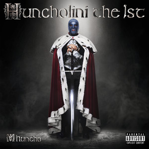 Huncholini The 1st (Explicit)