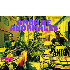 AMOR DE ANORMALES (feat. EME) [Explicit]