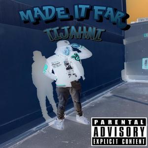 MADE IT FAR (Explicit)