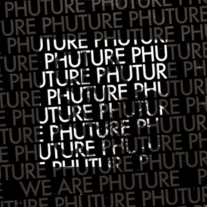 We Are Phuture