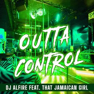 Outta Control (feat. That Jamaican Girl) [Explicit]