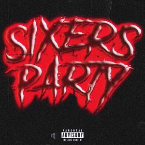 Sixers Party (Explicit)